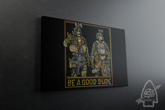 Be A Good Dude Canvas